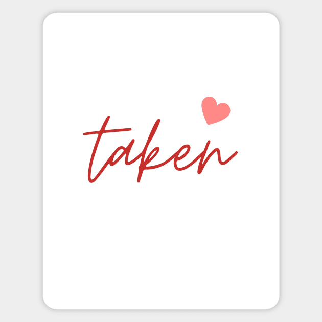 Funny and Cool Valentines Day Gift for Boyfriend and Girlfriend. You can say: I am taken ! Sticker by jeune98